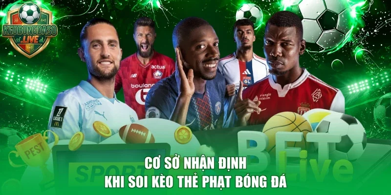 Cơ sở nhận định khi soi kèo thẻ phạt bóng đá