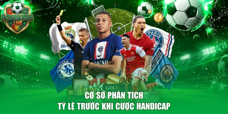 Cơ sở phân tích tỷ lệ trước khi cược Handicap