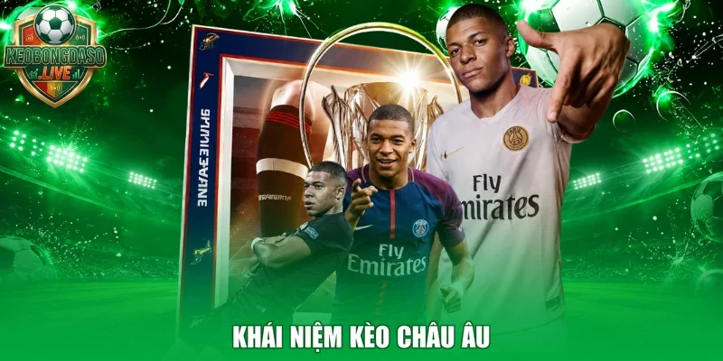 Khái niệm kèo Châu Âu